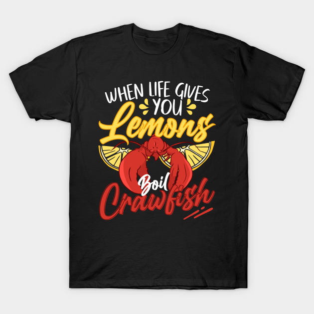 Funny Crawfish Quotes for Seafood Lovers Crawfish TShirt TeePublic